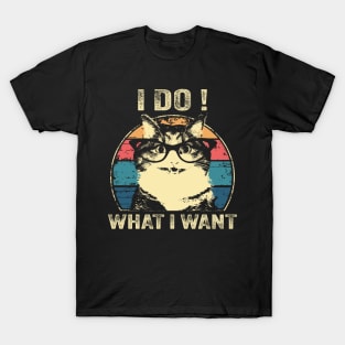 Funny Cat I DO WHAT I WANT Cat Lovers Vintage T-Shirt